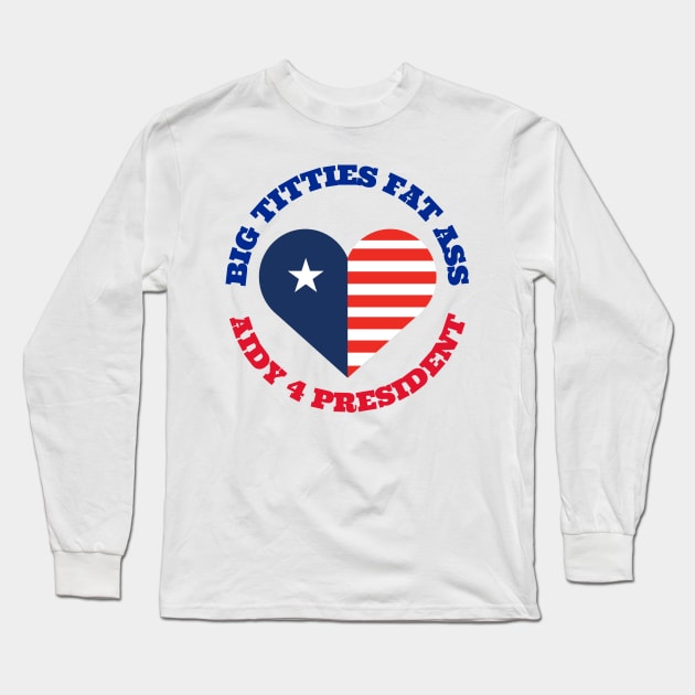 Aidy 4 President Long Sleeve T-Shirt by Big Sexy Tees